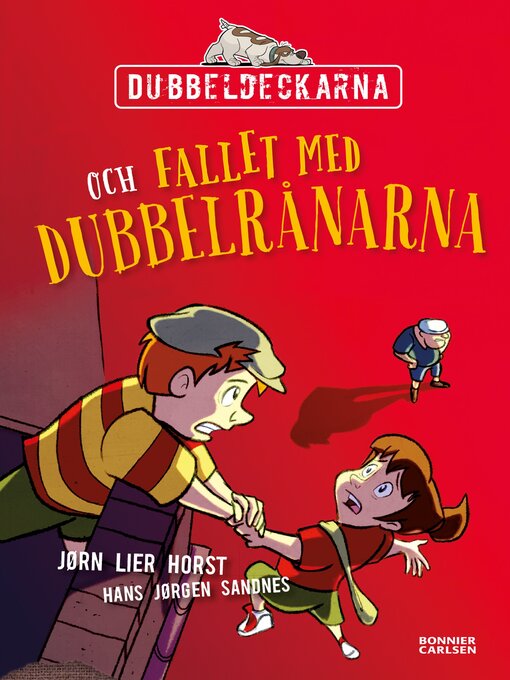 Titeldetaljer för Dubbeldeckarna och fallet med dubbelrånarna av Jørn Lier Horst - Tillgänglig